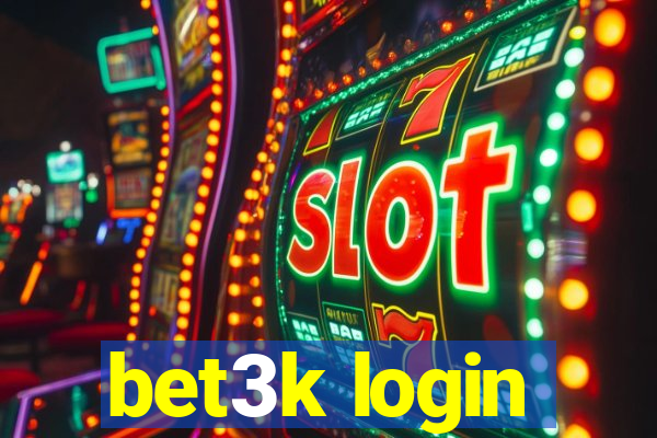 bet3k login